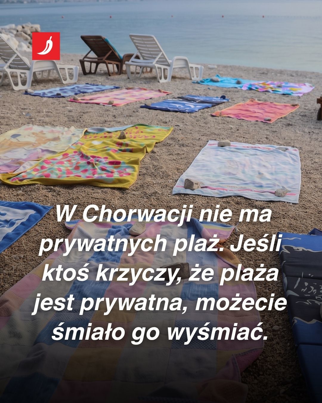 Drodzy turyści, w Chorwacji nie ma prywatnych plaż. Możecie kąpać się, gdzie chcecie